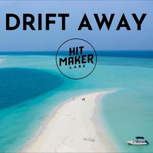 DRIFT AWAY