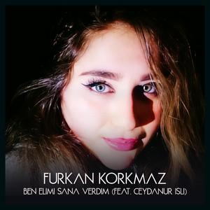 Ben Elimi Sana Verdim (feat. Ceydanur İşli)