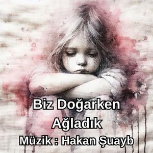 Biz Doğarken Ağladık - Enstrümantal