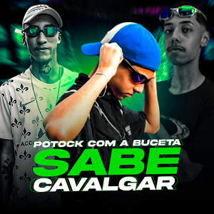 Potock Com a Buceta Sabe Cavalgar (feat. MC Renatinho Falcão, DJ J2 & DJ Pablo RB)