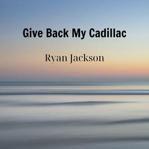 Give Back My Cadillac