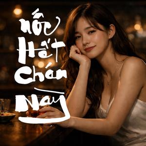 NỐC HẾT CHÉN NÀY