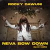 Rocky Dawuni - Neva Bow Down (feat. Blvk H3ro)