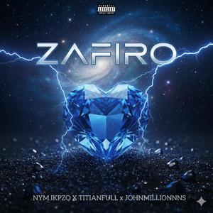 ZAFIRO (feat. TITIANFULL & JOHNMILLIONNNS)