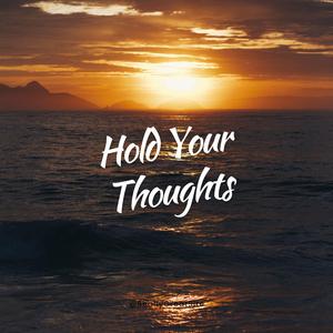 Hold your Thoughts