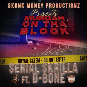 Murdah On Tha Block (feat. D-Bone)