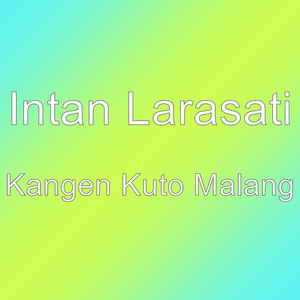Kangen Kuto Malang