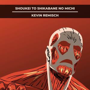 Shoukei to Shikabane no Michi (From "Attack On Titan") (Epic Orchestral Version)