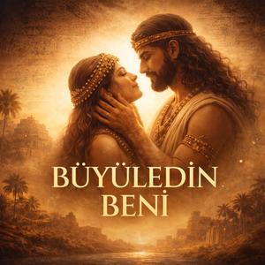 Büyüledin Beni (Ancient Love Poem)