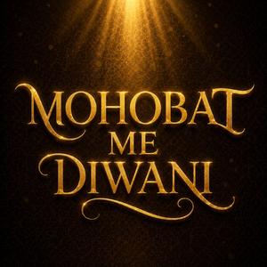mohobat me diwani