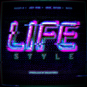 Life style (feat. Joeymvne, Gran Batarr & Sayen)