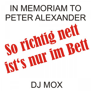 So Richtig Nett Ist's Nur Im Bett (Peter Alexander Memoriam-Mix)