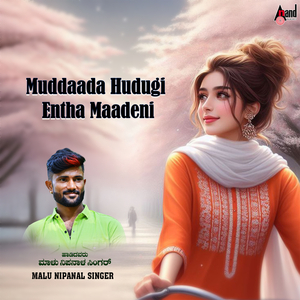 Muddaada Hudugi Entha Maadeni