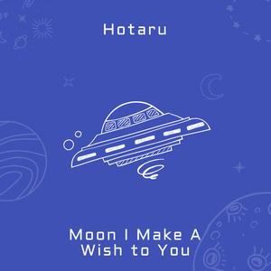 Moon I Make A Wish To You