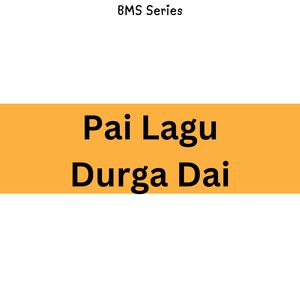 Pai Lagu Durga Dai