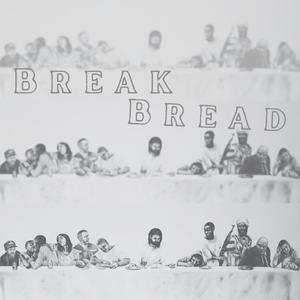 Break Bread