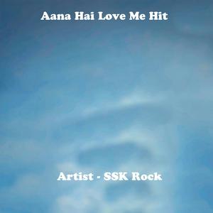 Aana Hai Love Me Hit
