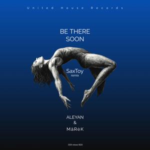Be There Soon (SaxToy Remix)