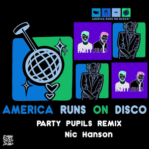America Runs On Disco (Party Pupils Remix)