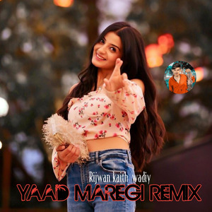 Yaad Maregi (Remix)
