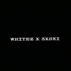 WHITEZ (feat. 3X SKI)