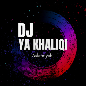 DJ Ya Khaliqi