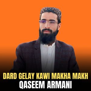 Dard Gelay Kawi Makha Makh