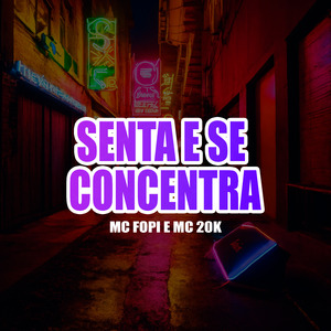Senta e Se Concentra
