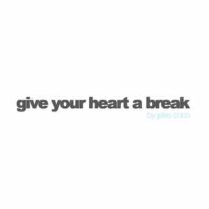 Give Your Heart a Break (Acoustic)