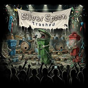 Silver Spoon Trashed