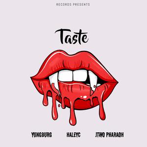 Taste (feat. YungBurg & Jtwo Pharaoh)