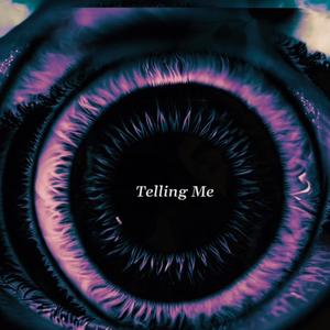 Telling Me