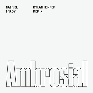 Ambrosial (Dylan Henner Remix)