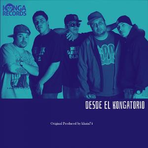 Desde el kongatorio (feat. Dunkan Blak, Richy Riesgo, Payaflex, Fumasta, Sombra agujon, Lalo Marginal, Andres Marambio, Diego Angel & Danioeñ LIstedi)