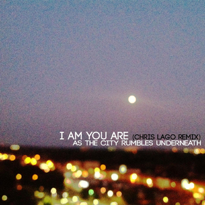 I Am You Are (Chris Lago Radio Mix)