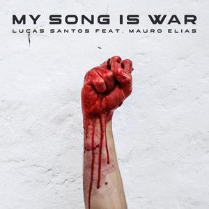 My Song is War (feat. Mauro Elias)