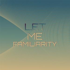 Let Me familiarity