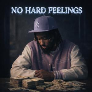 NO HARD FEELINGS