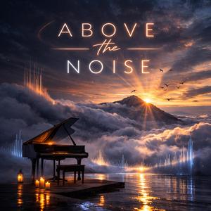 Above the Noise
