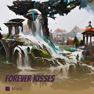 Forever Kisses