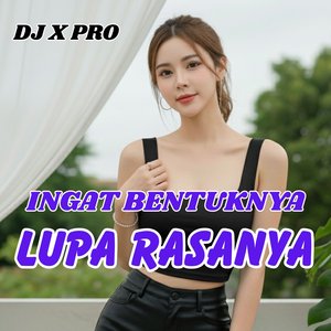 Ingat Bentuknya Lupa Rasanya