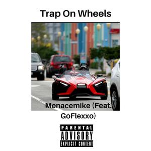 Trap on Wheels (feat. GoFlexxo)