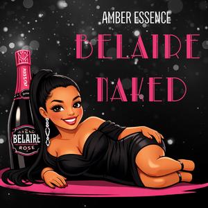 Belaire Naked (feat. Amber Essence)