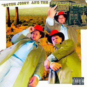 Butch Joozy and the Sundance Bitch