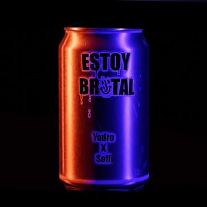Estoy Brutal :') (feat. Soffi)