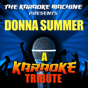 Try Me, I Know We Can Make It (Donna Summer Karaoke Tribute)