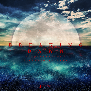 BREAKING DAWN Produced by HYDE - Japanese Ver.