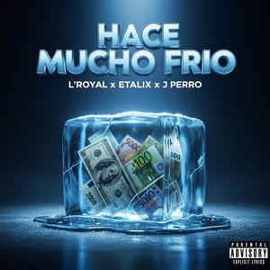 Hace Mucho Frio (feat. Etalix & J Perro)