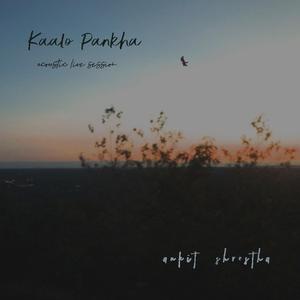 Kaalo Pankha (acoustic live session) (acoustic live session)