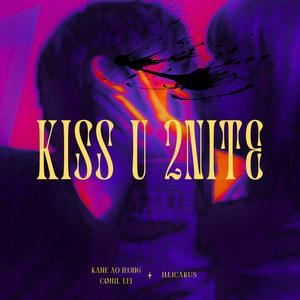 Kiss U 2Nite feat. JM.Icarus (Explicit Ver.)